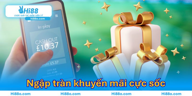 Ngập tràn khuyến mãi cực sốc